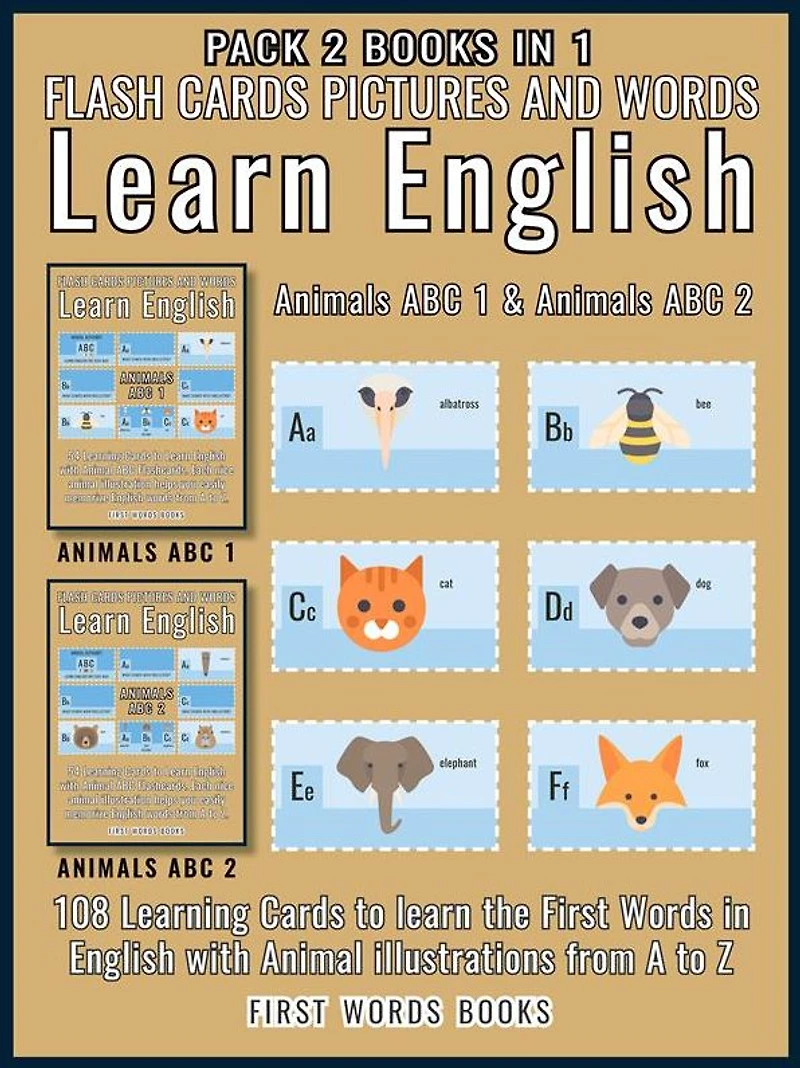 Pack 2 Books in 1 - Animals ABC 1 and Animals ABC 2 - Flash Cards Pictures and Words Learn English: 108 Learning Cards to Learn English the Easy Way with Animal ABC Flashcards