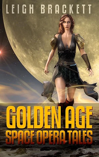 Leigh Brackett: Golden Age Space Opera Tales