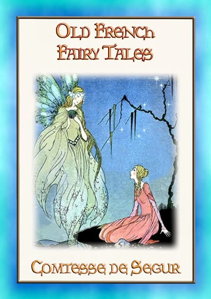 OLD FRENCH FAIRY TALES - Classic French Fairy Tales