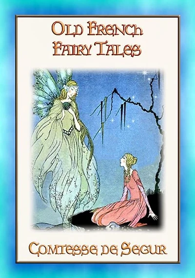 OLD FRENCH FAIRY TALES - Classic French Fairy Tales