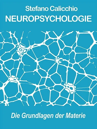 Neuropsychologie: Die Grundlagen der Materie