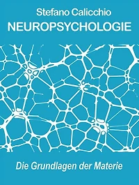 Neuropsychologie: Die Grundlagen der Materie