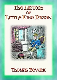 THE HISTORY OF LITTLE KING PIPPIN - A Lesson for all children