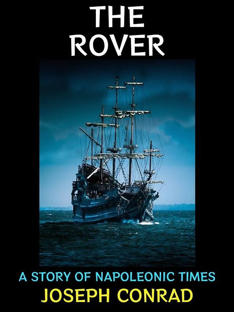 The Rover: A Story of Napoleonic Times