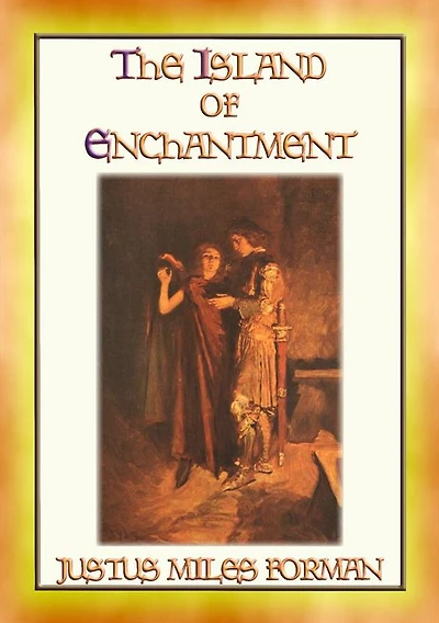 THE ISLAND OF ENCHANTMENT - A Medieval Tale of Action and Adventure