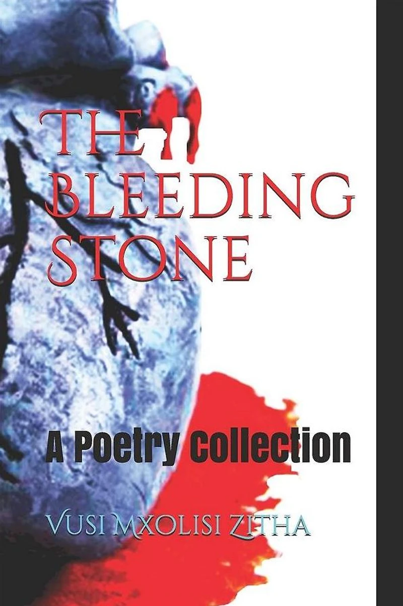 The Bleeding Stone: A Poetry Collection