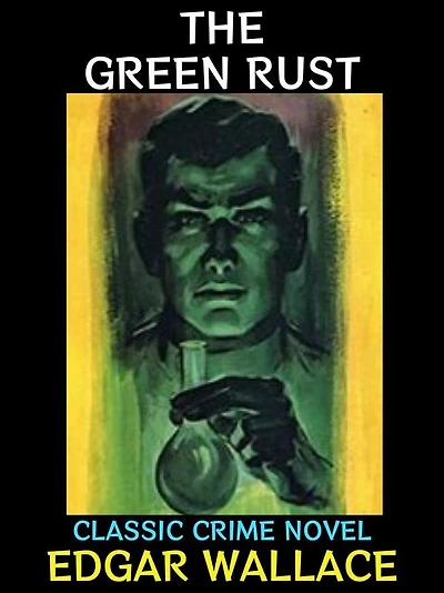 The Green Rust: Classic Crime Novel