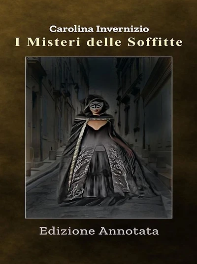 I Misteri delle Soffitte: Edizione Annotata