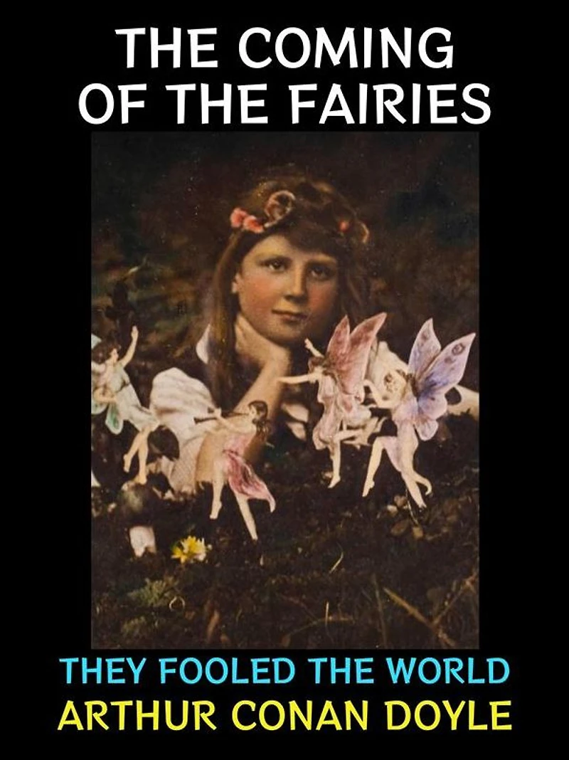 The Coming of the Fairies: They Fooled the World