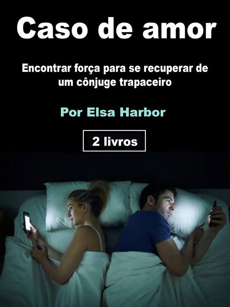 Caso de amor: Encontrar força para se recuperar um cônjuge trapaceiro