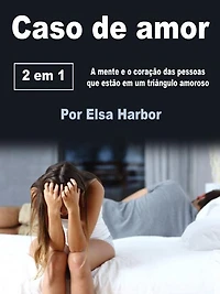 Caso de amor: A mente e o coração das pessoas que estão em um triângulo amoroso
