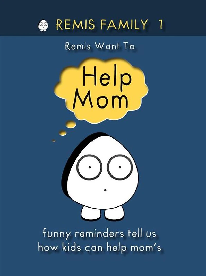 Remis Family 1 Remis Want To Help Mom: Funny reminders tell us how kids can help mom's