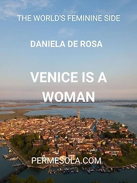 Venice is a woman: The world's feminine side