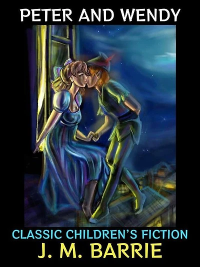 Peter and Wendy: Classic Children's Fiction
