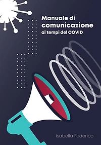 Manuale di Comunicazione ai tempi del COVID