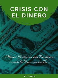 Crisis con el Dinero: Obtener Efectivo en una Emergencia cuando los Recursos son Pocos