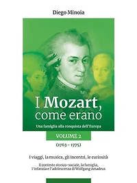 I Mozart, come erano - Volume 2: Una famiglia alla conquista dell'Europa