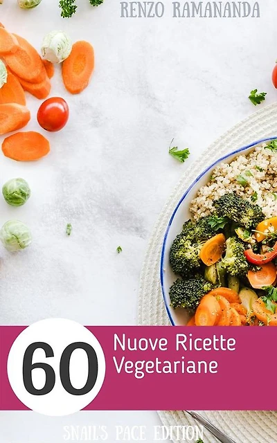 60 Nuove Ricette Vegetariane