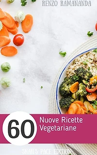 60 Nuove Ricette Vegetariane