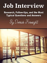 Job Interview: Research, Follow-Ups, and the Most Typical Questions Answers