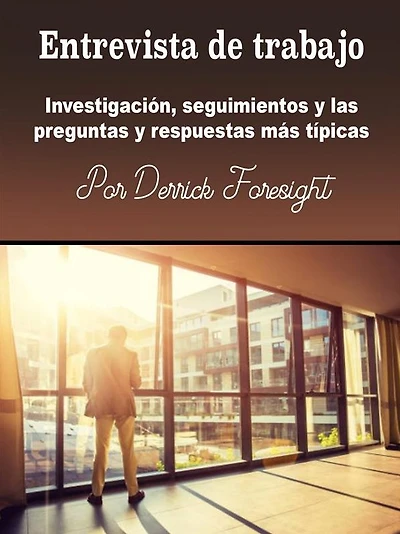 Entrevista de trabajo: Investigación, seguimientos y las preguntas y respuestas más típicas
