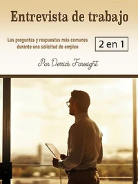 Entrevista de trabajo: Las preguntas y respuestas más comunes durante una solicitud de empleo