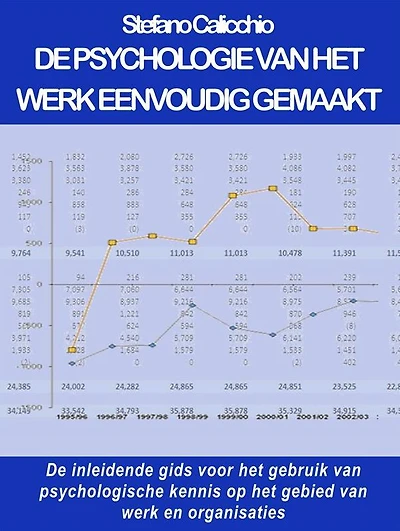De psychologie van het werk eenvoudig gemaakt: De inleidende gids voor het gebruik van psychologische kennis op het gebied van werk en organisaties