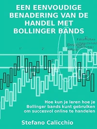 Een eenvoudige benadering van de handel met Bollinger bands: Hoe kun je leren hoe je Bollinger bands kunt gebruiken om succesvol online te handelen