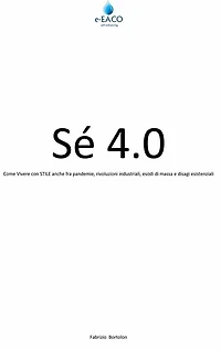 Sè 4.0: Come Vivere con STILE anche fra pandemie, rivoluzioni industriali, esodi di massa e disagi esistenziali