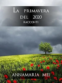 La primavera del 2020: Racconti