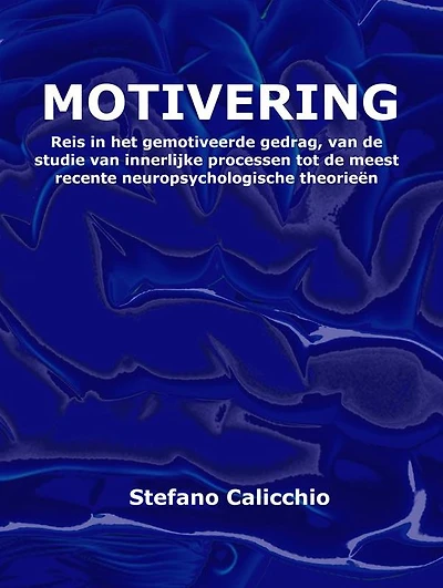 Motivering: Reis in het gemotiveerde gedrag, van de studie van innerlijke processen tot de meest recente neuropsychologische theorieën