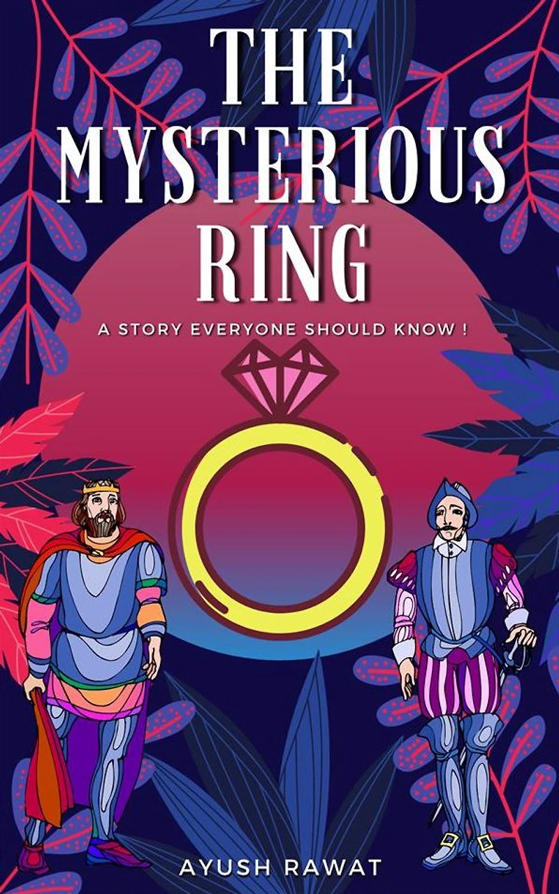 The Mysterious Ring: A Story Everyone Should Know !