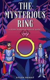 The Mysterious Ring: A Story Everyone Should Know !