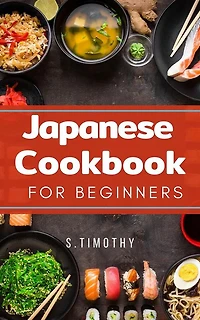 Japanese Cookbook for Beginners: Ramen, Tonkatsu, Sushi, Tempura from Tokyo street
