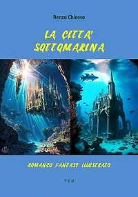 La città sottomarina: Romanzo fantasy illustrato