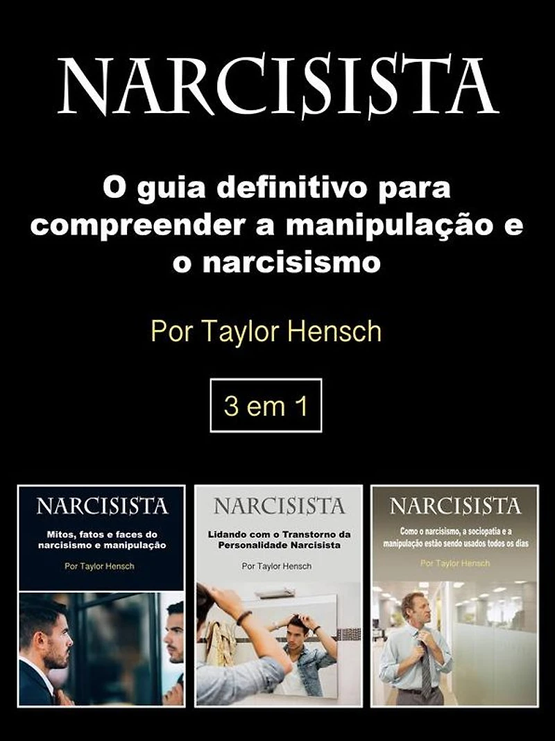 Narcisista: o guia definitivo para compreender a manipulação e narcisismo