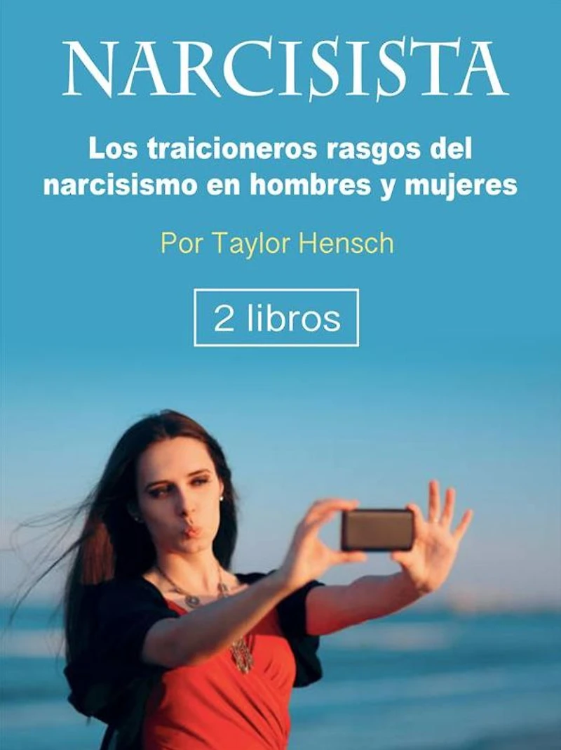 Narcisista: Los traicioneros rasgos del narcisismo en hombres y mujeres