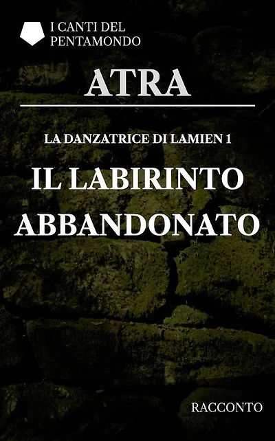 La danzatrice di Lamien 1: Il labirinto abbandonato