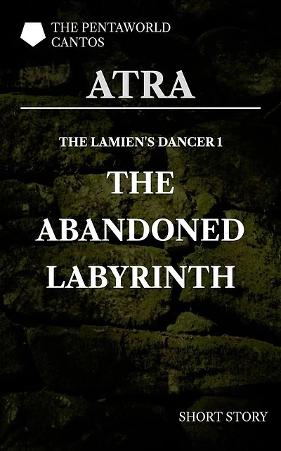 The Lamien's Dancer: The Abandoned Labyrinth