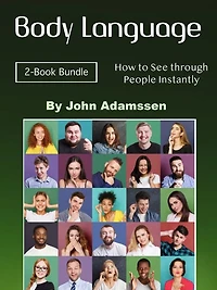 Body Language: How to See through People Instantly