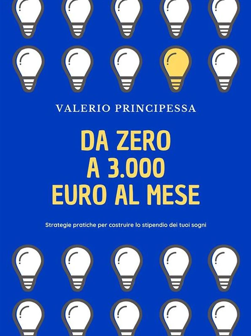 Da zero a 3.000 euro al mese: Strategie pratiche per costruire lo stipendio dei tuoi sogni