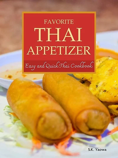 Favorite Thai Appetizer: Quick and Easy Thai Cookbook