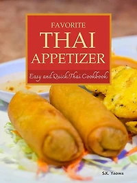 Favorite Thai Appetizer: Quick and Easy Thai Cookbook