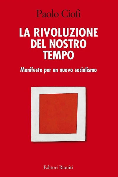 La rivoluzione del nostro tempo: Manifesto per un nuovo socialismo