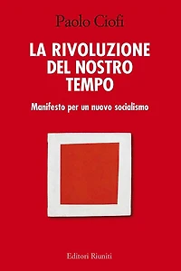 La rivoluzione del nostro tempo: Manifesto per un nuovo socialismo