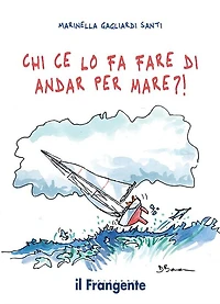 Chi ce lo fa fare di andar per mare?!