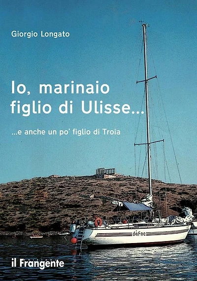 Io, marinaio figlio di Ulisse... e anche un po' figlio di Troia