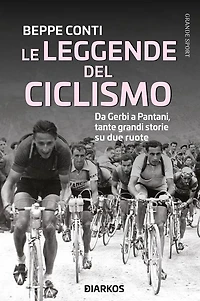 Le leggende del ciclismo: Da Gerbi a Pantani, tante grandi storie sui due ruote