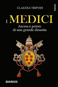 I Medici: Ascesa e potere di una grande dinastia