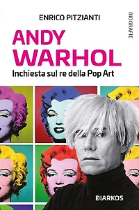 Andy Warhol: Inchiesta sul re della Pop Art
